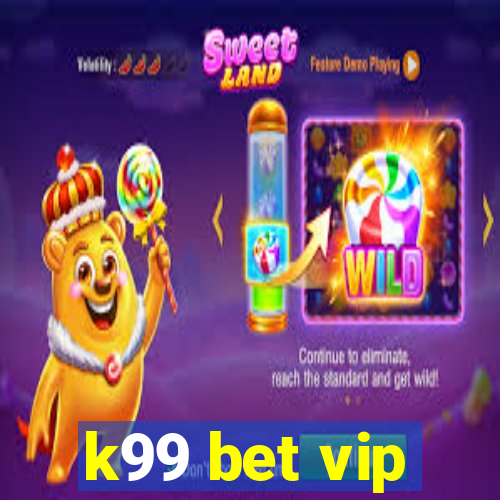 k99 bet vip